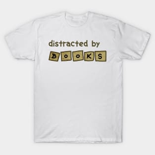 Distracted by books T-Shirt